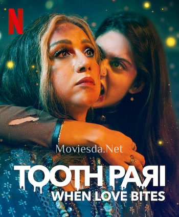 Tooth Pari When Love Bites (2023)